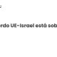 O Acordo UE-Israel está sob teste - Sociedade Civil