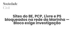 Sites do BE, PCP, Livre e PS bloqueados na rede da Marinha — Bloco exige investigação - Sociedade Civil
