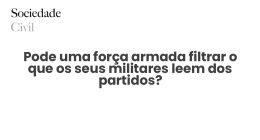 Pode uma força armada filtrar o que os seus militares leem dos partidos? - Sociedade Civil