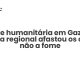 Crise humanitária em Gaza: a guerra regional afastou os olhos, não a fome - Sociedade Civil
