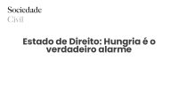 Estado de Direito: Hungria é o verdadeiro alarme - Sociedade Civil