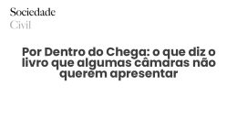 Por Dentro do Chega: o que diz o livro que algumas câmaras não querem apresentar - Sociedade Civil