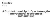 A Carris é municipal. Que formação intercultural recebem os motoristas? - Sociedade Civil