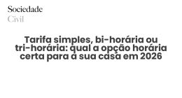 Tarifa simples, bi-horária ou tri-horária: qual a opção horária certa para a sua casa em 2026 - Sociedade Civil