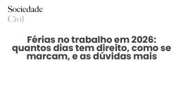Férias no trabalho em 2026: quantos dias tem direito, como se marcam, e as dúvidas mais comuns - Sociedade Civil