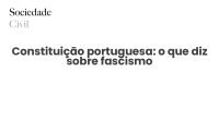 Constituição portuguesa: o que diz sobre fascismo - Sociedade Civil