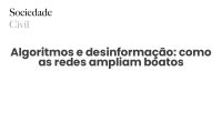 Algoritmos e desinformação: como as redes ampliam boatos - Sociedade Civil