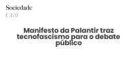 Manifesto da Palantir traz tecnofascismo para o debate público - Sociedade Civil