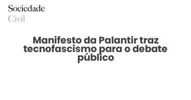 Manifesto da Palantir traz tecnofascismo para o debate público - Sociedade Civil
