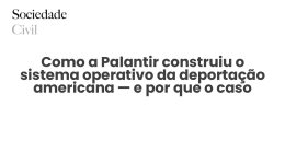 Como a Palantir construiu o sistema operativo da deportação americana — e por que o caso interessa a quem vive em Portugal - Sociedade Civil