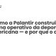 Como a Palantir construiu o sistema operativo da deportação americana — e por que o caso interessa a quem vive em Portugal - Sociedade Civil