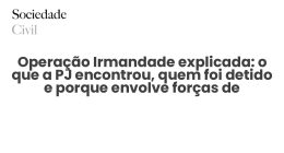 Operação Irmandade explicada: o que a PJ encontrou, quem foi detido e porque envolve forças de segurança - Sociedade Civil