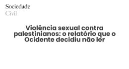 Violência sexual contra palestinianos: o relatório que o Ocidente decidiu não ler - Sociedade Civil