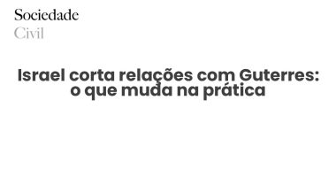 Israel corta relações com Guterres: o que muda na prática - Sociedade Civil
